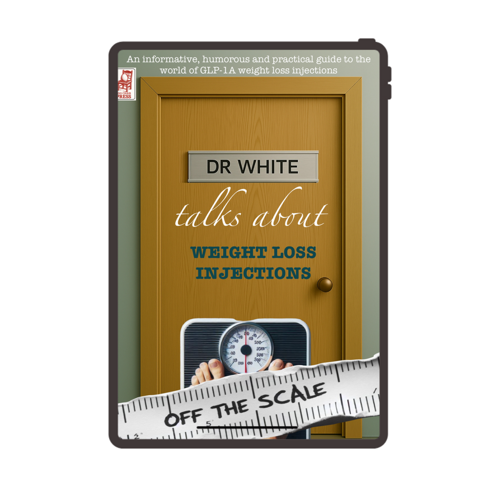 Off The Scale - Dr White Talks About Weight Loss Injections (eBook)