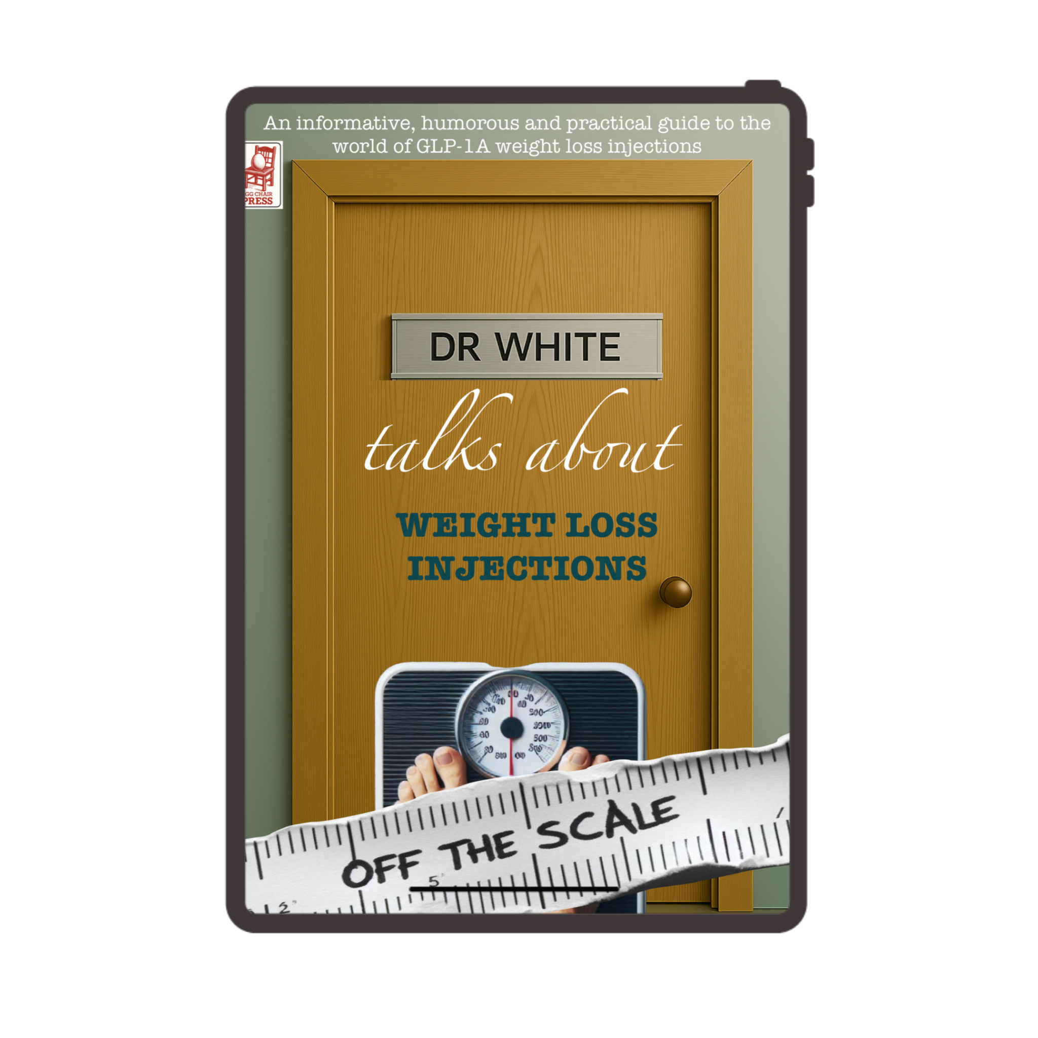 Off The Scale - Dr White Talks About Weight Loss Injections (eBook)