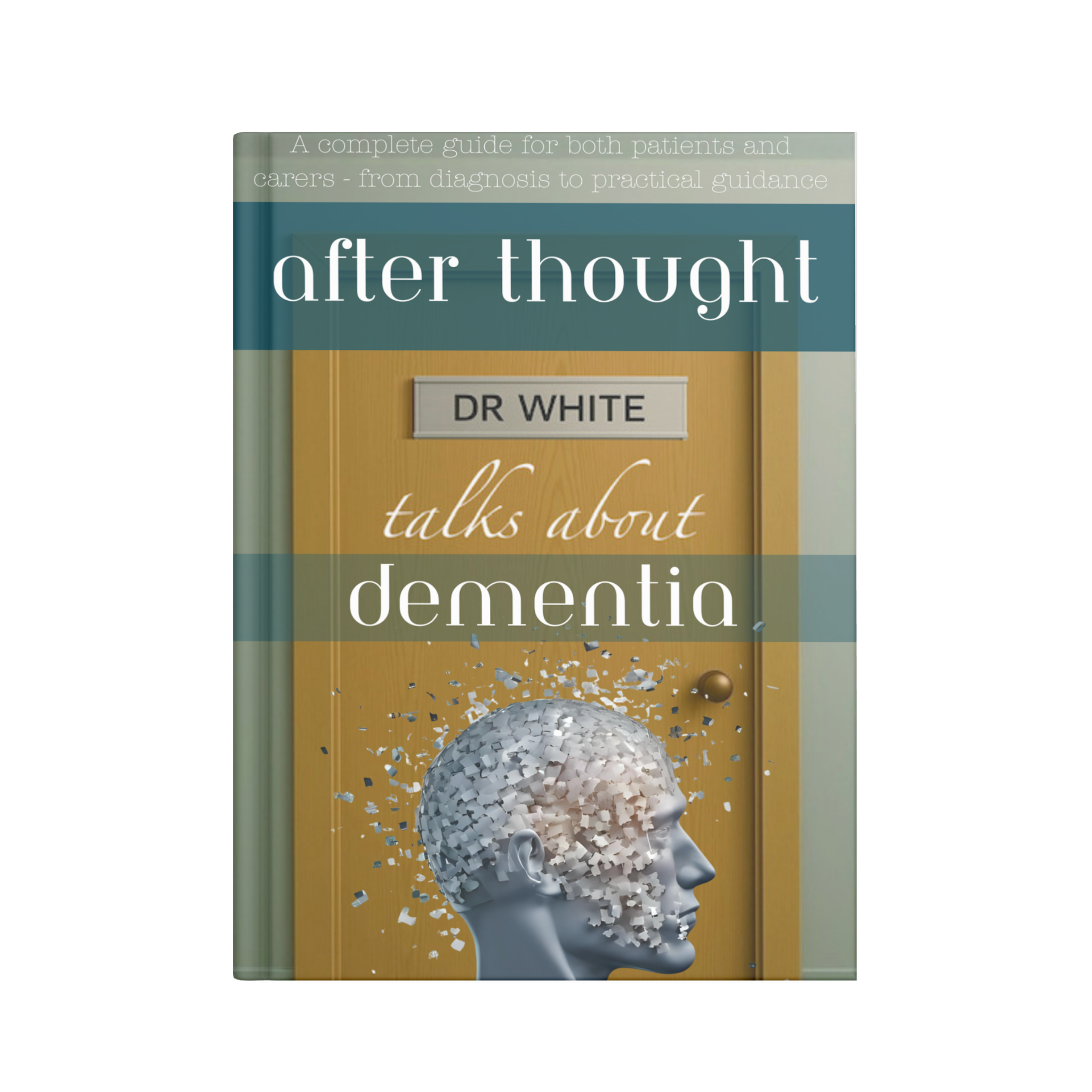 After Thought - Dr White talks about Dementia (Paperback)