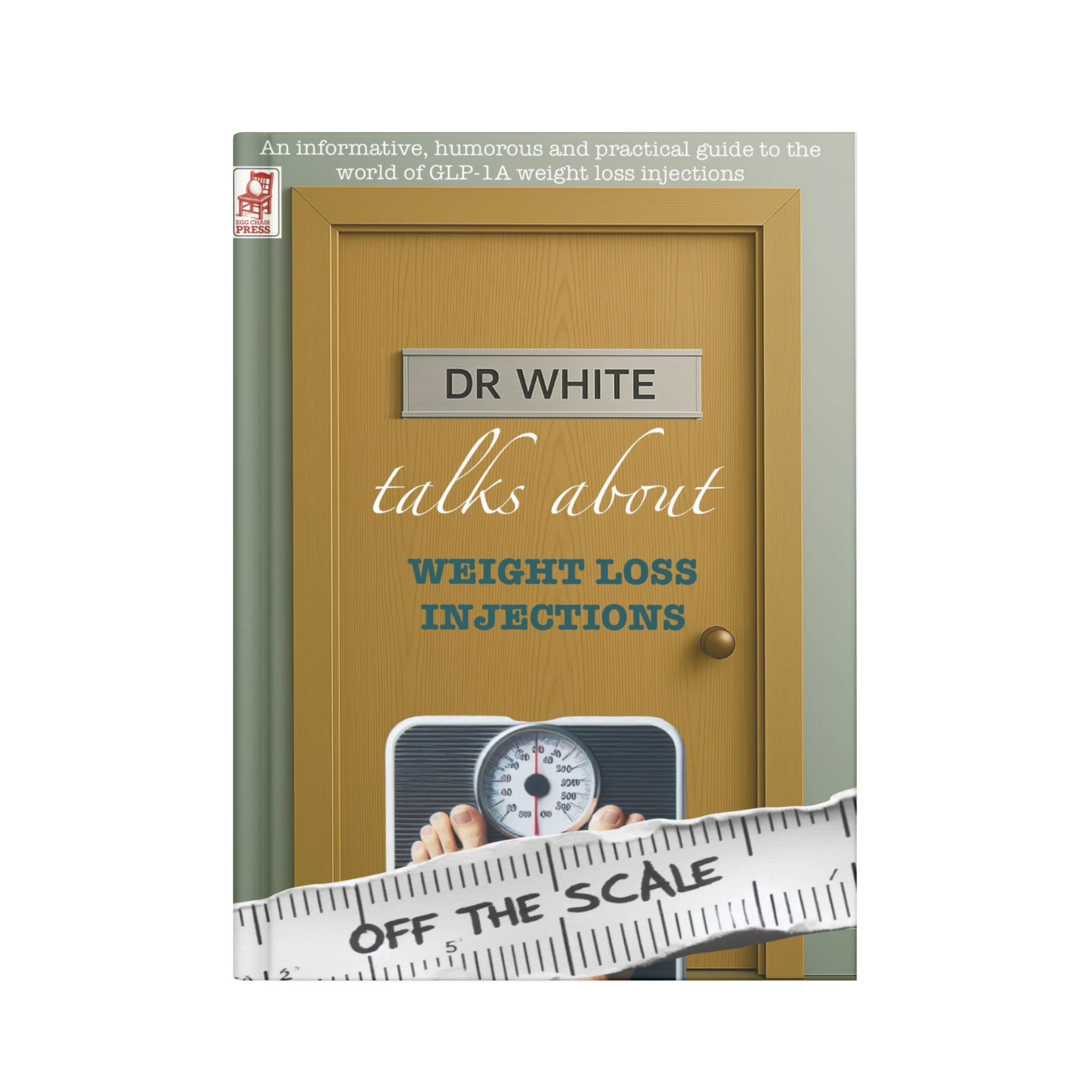 Off The Scale - Dr White Talks About Weight Loss Injections (Paperback)