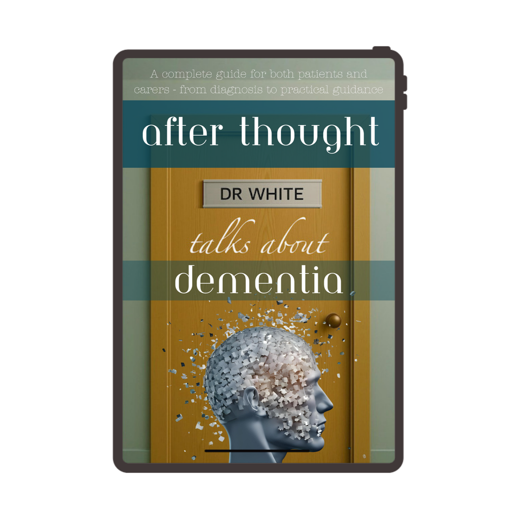 After Thought - Dr White talks about Dementia (eBook)